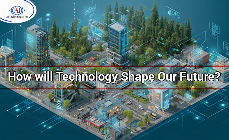 How will Technology Shape Our Future?