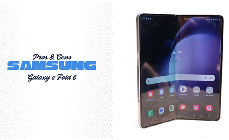 Pros and Cons of Galaxy Z Fold 6