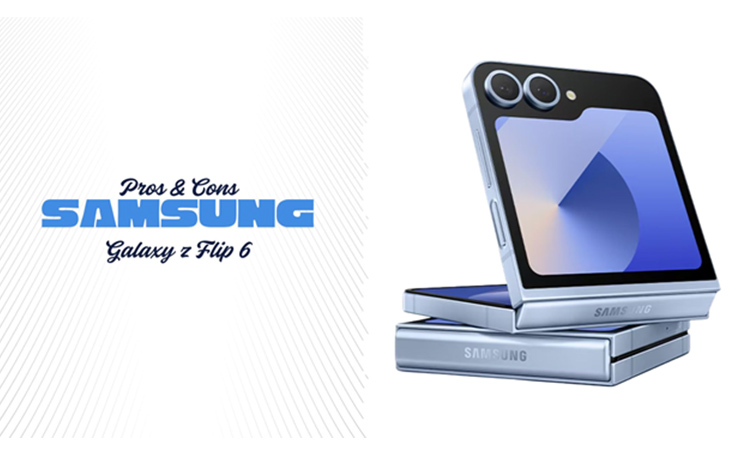 Pros and Cons of Galaxy Z Flip 6